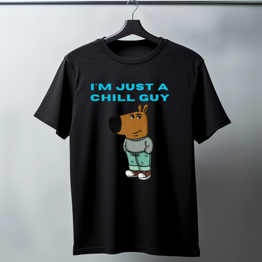 T - SHIRT  I AM JUST A CHILL GUY