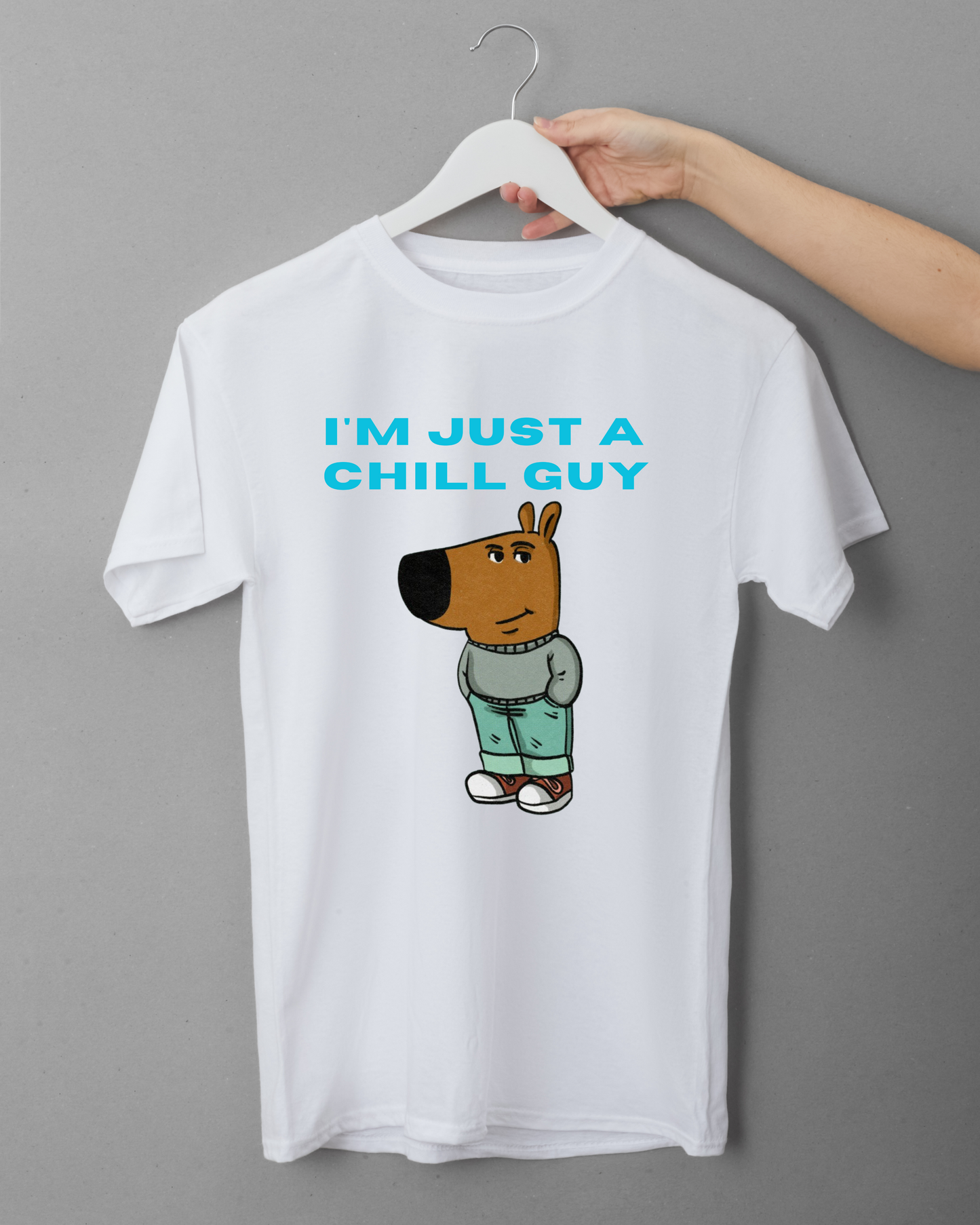 T - SHIRT  I AM JUST A CHILL GUY